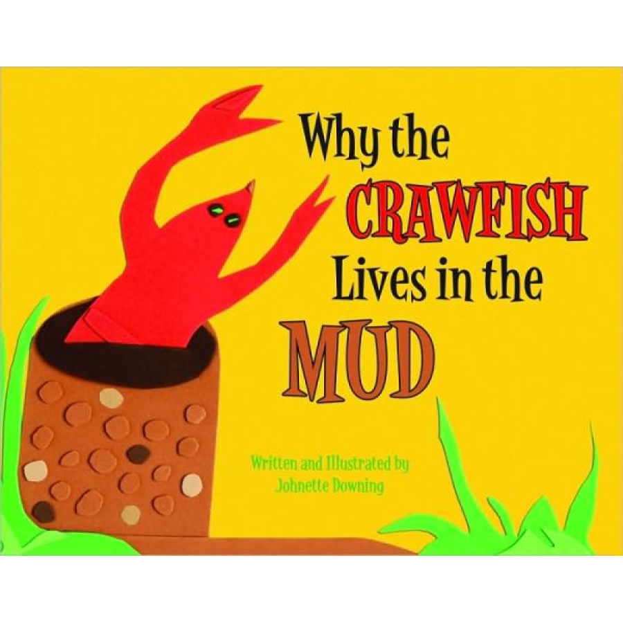 Why the Crawfish Lives in the Mud