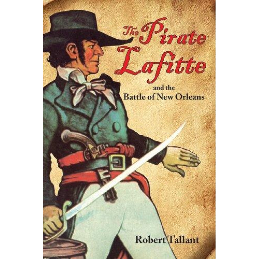 Pirate Lafitte and the Battle of New Orleans